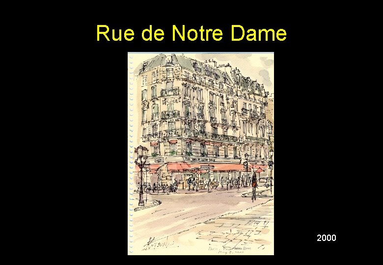 Rue de Notre Dame 2000 