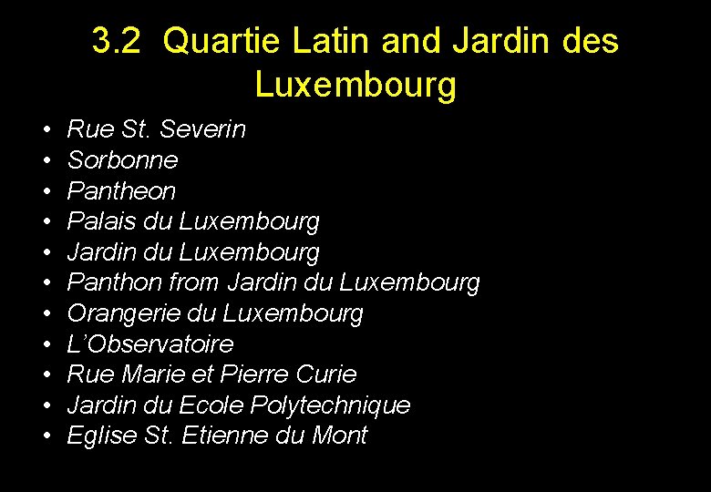 3. 2 Quartie Latin and Jardin des Luxembourg • • • Rue St. Severin