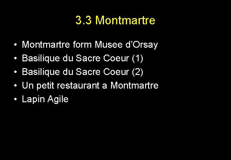 3. 3 Montmartre • • • Montmartre form Musee d’Orsay Basilique du Sacre Coeur