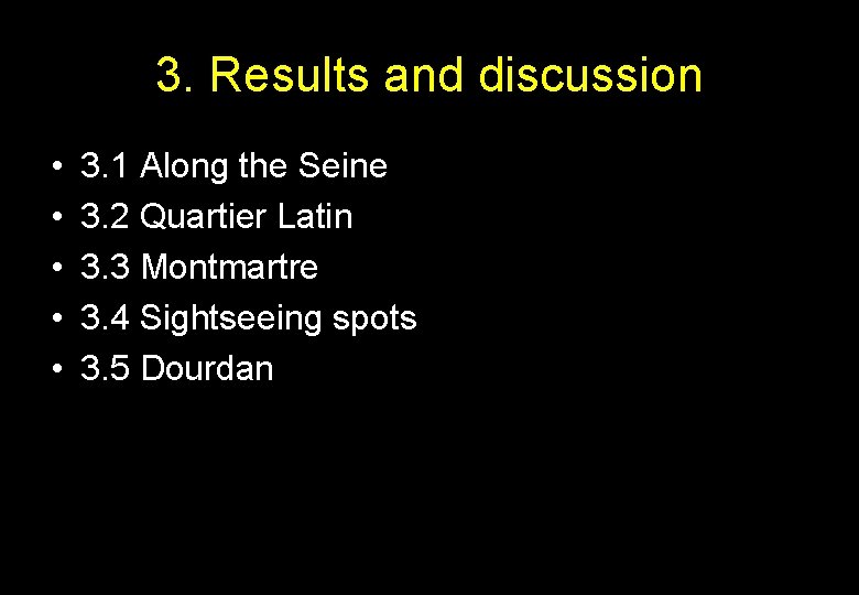 3. Results and discussion • • • 3. 1 Along the Seine 3. 2