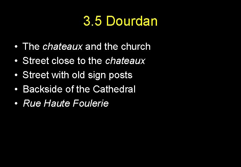 3. 5 Dourdan • • • The chateaux and the church Street close to