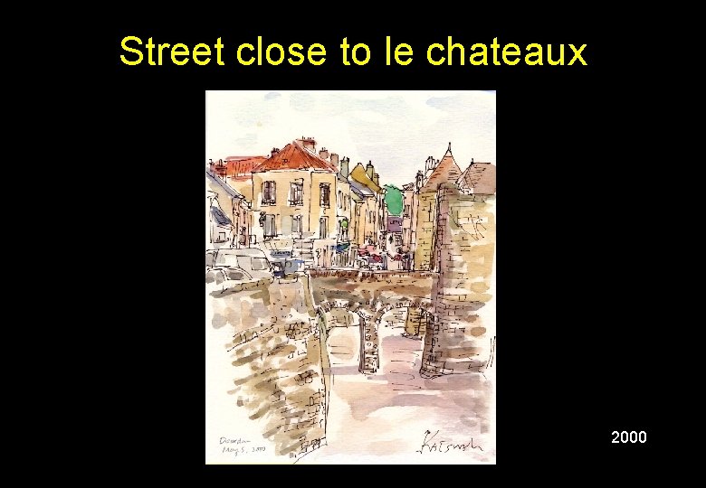 Street close to le chateaux 2000 
