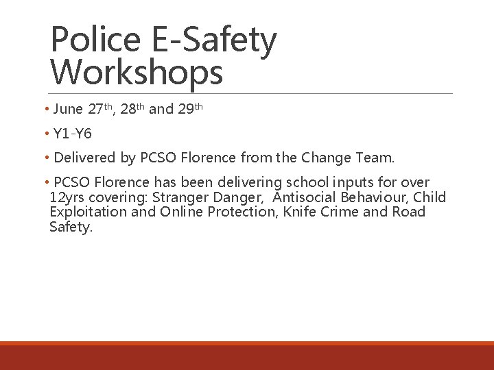 Police E-Safety Workshops • June 27 th, 28 th and 29 th • Y