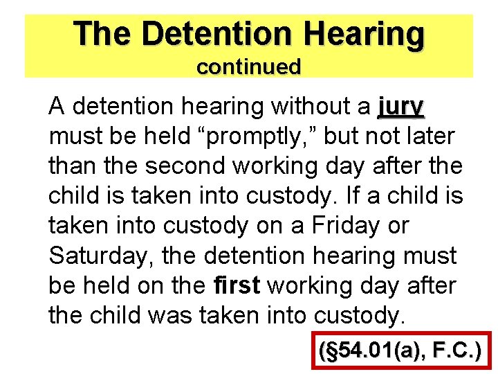 The Detention Hearing continued A detention hearing without a jury must be held “promptly,