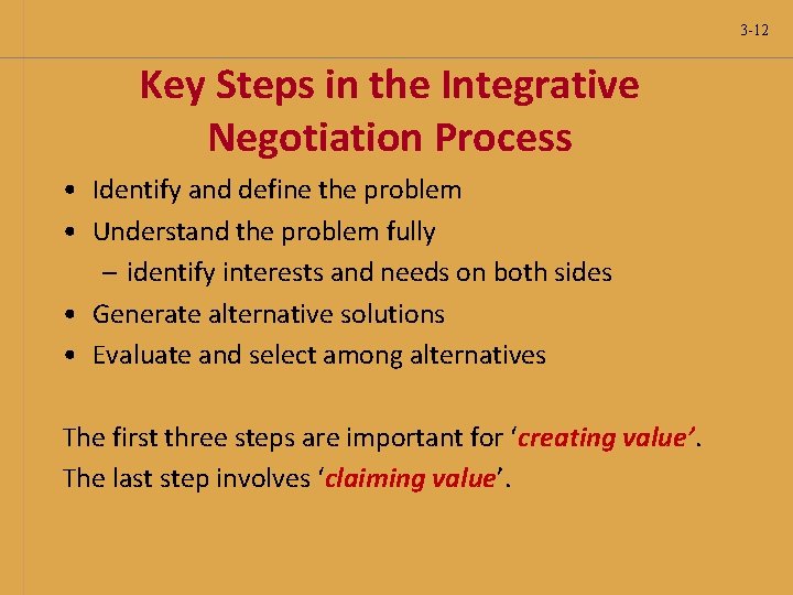 3 -12 Key Steps in the Integrative Negotiation Process • Identify and define the 3 -12 Key Steps in the Integrative Negotiation Process • Identify and define the