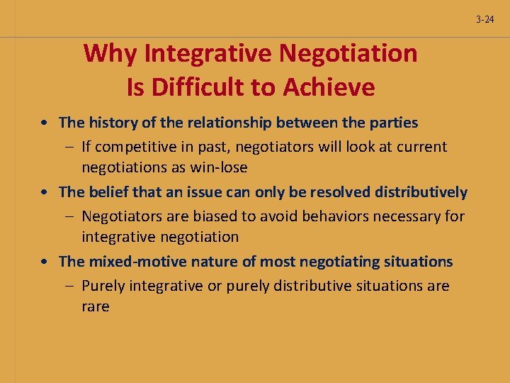 3 -24 Why Integrative Negotiation Is Difficult to Achieve • The history of the 3 -24 Why Integrative Negotiation Is Difficult to Achieve • The history of the