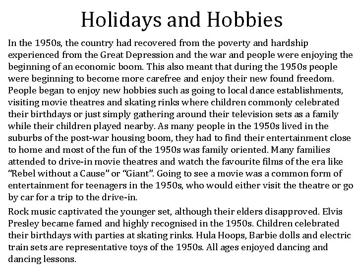 Holidays and Hobbies In the 1950 s, the country had recovered from the poverty