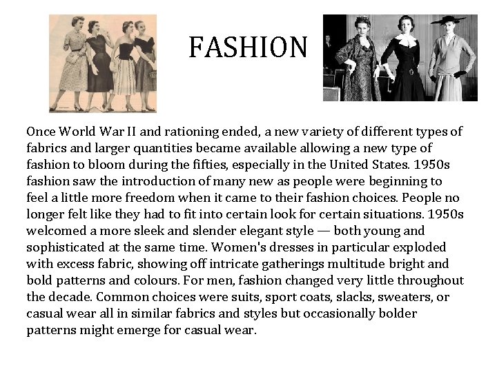 FASHION Once World War II and rationing ended, a new variety of different types