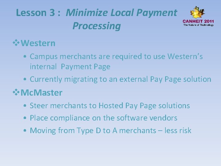 Lesson 3 : Minimize Local Payment Processing v. Western • Campus merchants are required