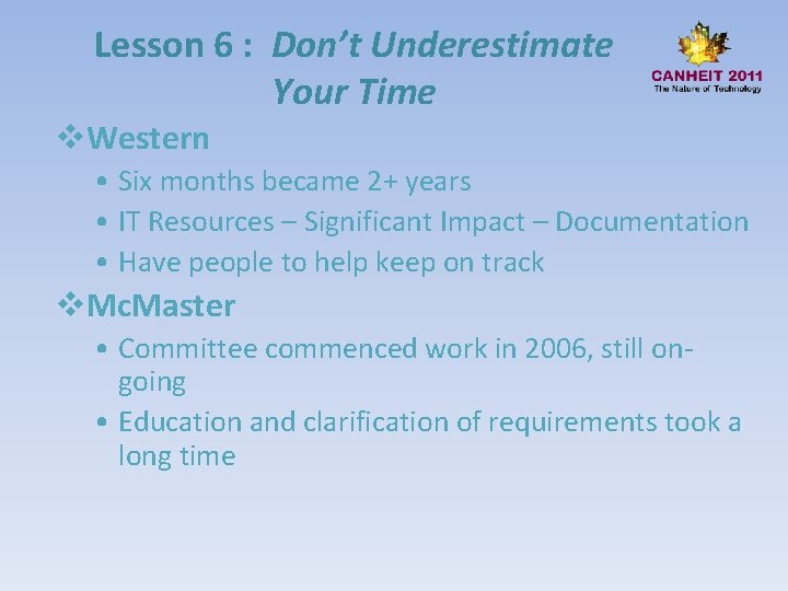 Lesson 6 : Don’t Underestimate Your Time v. Western • Six months became 2+