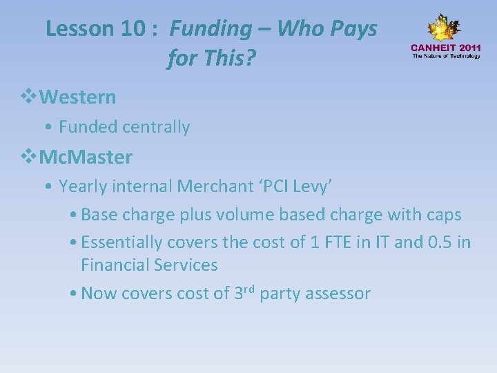 Lesson 10 : Funding – Who Pays for This? v. Western • Funded centrally