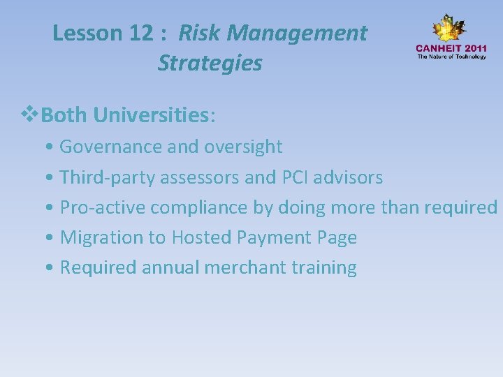 Lesson 12 : Risk Management Strategies v. Both Universities: • Governance and oversight •
