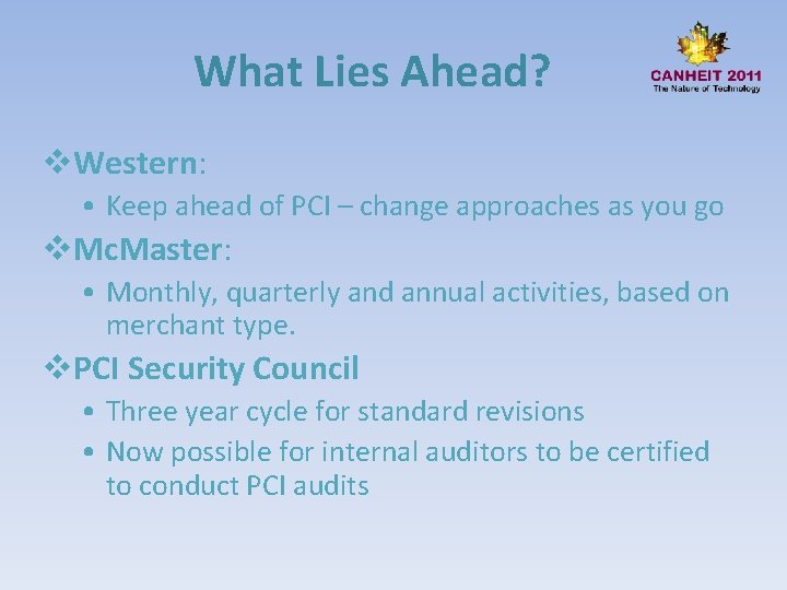 What Lies Ahead? v. Western: • Keep ahead of PCI – change approaches as