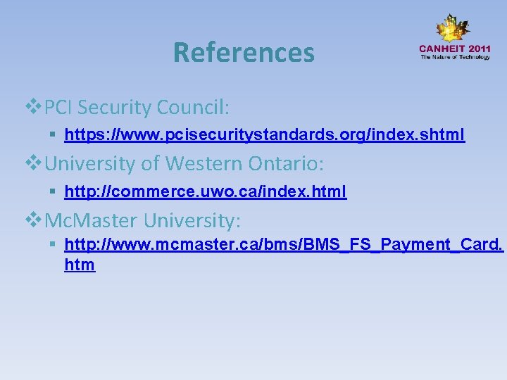 References v. PCI Security Council: § https: //www. pcisecuritystandards. org/index. shtml v. University of