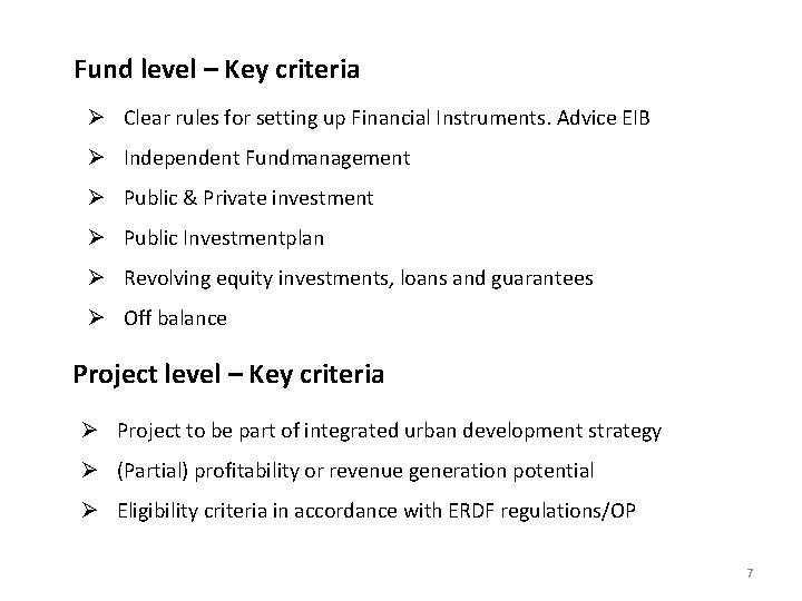 Fund level – Key criteria Ø Clear rules for setting up Financial Instruments. Advice