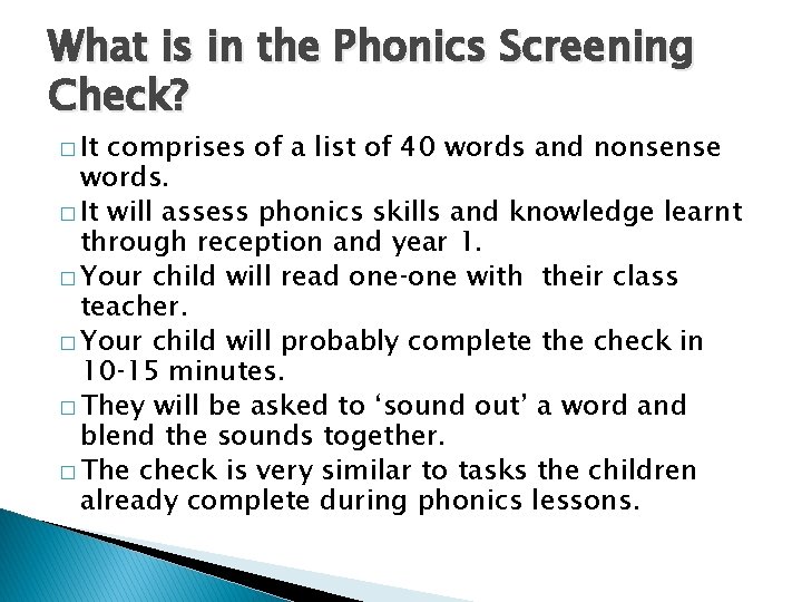 What is in the Phonics Screening Check? � It comprises of a list of