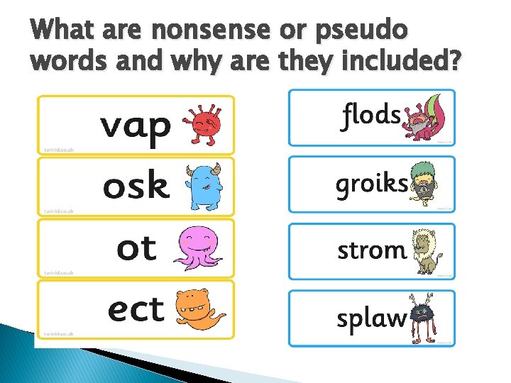 What are nonsense or pseudo words and why are they included? 