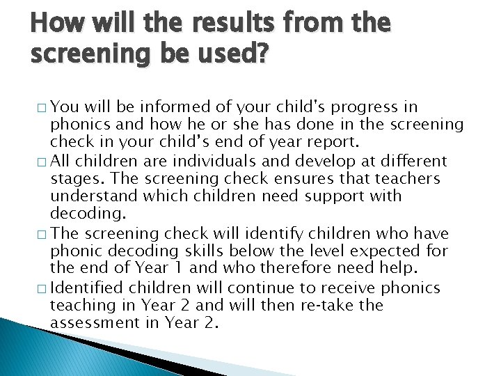 How will the results from the screening be used? � You will be informed