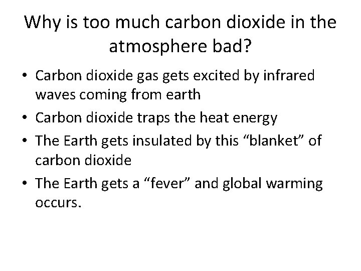 Why is too much carbon dioxide in the atmosphere bad? • Carbon dioxide gas