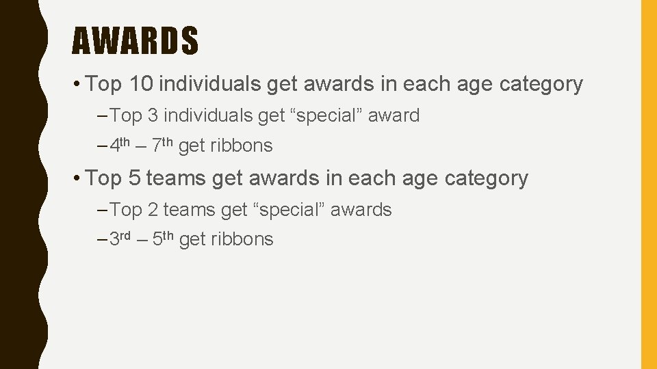 AWARDS • Top 10 individuals get awards in each age category – Top 3