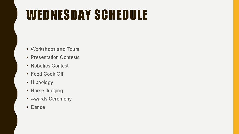 WEDNESDAY SCHEDULE • Workshops and Tours • Presentation Contests • Robotics Contest • Food