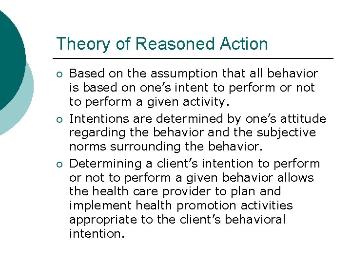 Theory of Reasoned Action ¡ ¡ ¡ Based on the assumption that all behavior