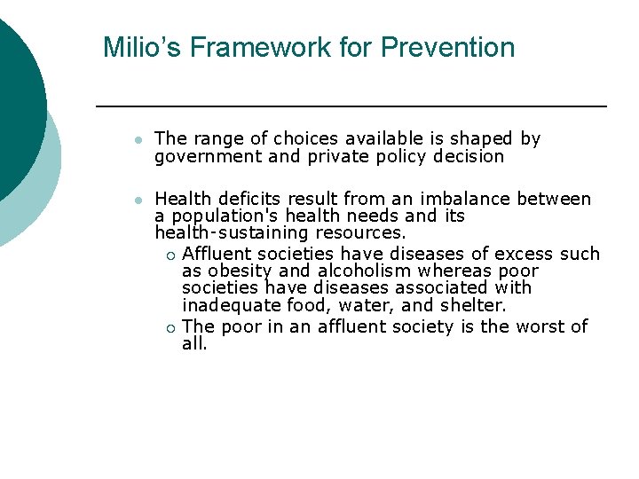 Milio’s Framework for Prevention l The range of choices available is shaped by government