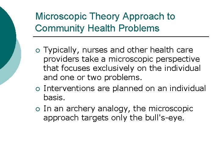 Microscopic Theory Approach to Community Health Problems ¡ ¡ ¡ Typically, nurses and other