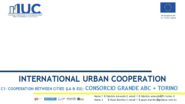 INTERNATIONAL URBAN COOPERATION C 1: COOPERATION BETWEEN CITIES (LA & EU): CONSORCIO GRANDE ABC