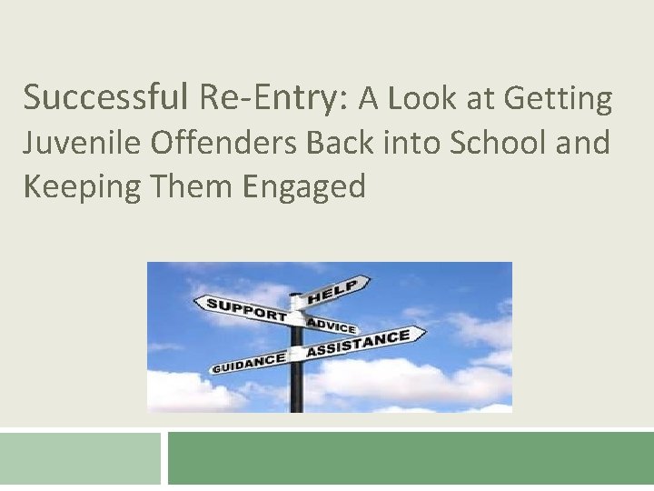 Successful Re-Entry: A Look at Getting Juvenile Offenders Back into School and Keeping Them