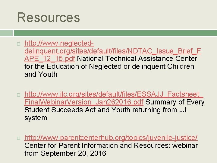 Resources http: //www. neglecteddelinquent. org/sites/default/files/NDTAC_Issue_Brief_F APE_12_15. pdf National Technical Assistance Center for the Education Resources http: //www. neglecteddelinquent. org/sites/default/files/NDTAC_Issue_Brief_F APE_12_15. pdf National Technical Assistance Center for the Education