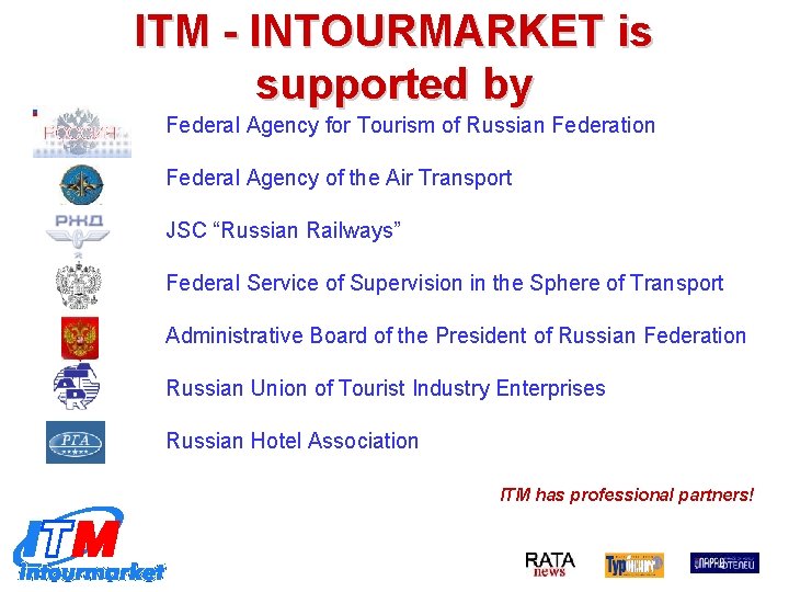 ITM - INTOURMARKET is supported by Federal Agency for Tourism of Russian Federation Federal