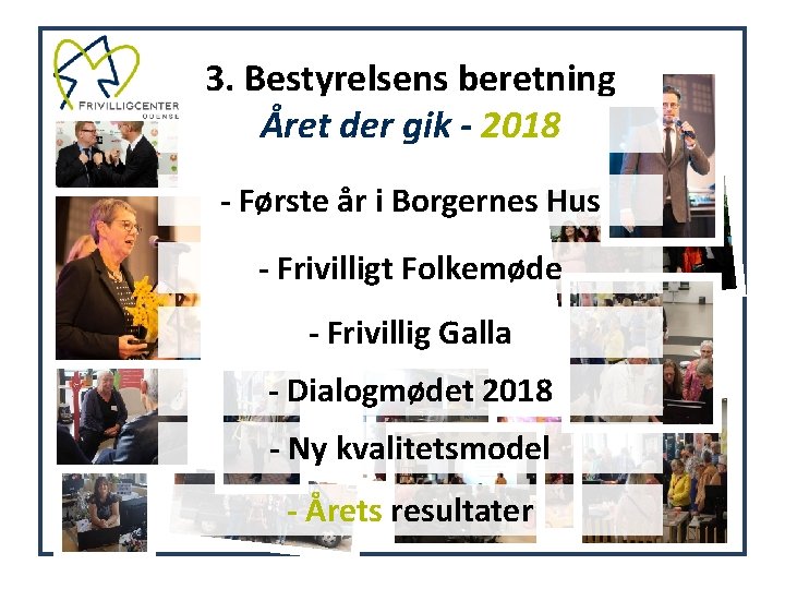 3. Bestyrelsens beretning Året der gik - 2018 - Første år i Borgernes Hus