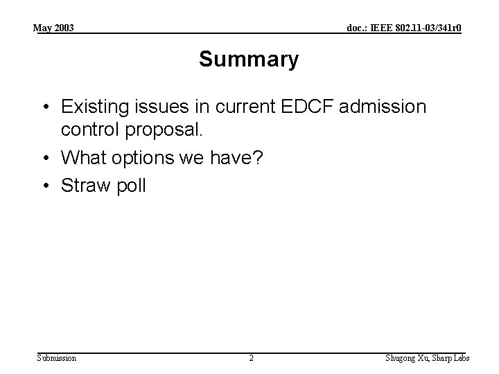 May 2003 doc. : IEEE 802. 11 -03/341 r 0 Summary • Existing issues