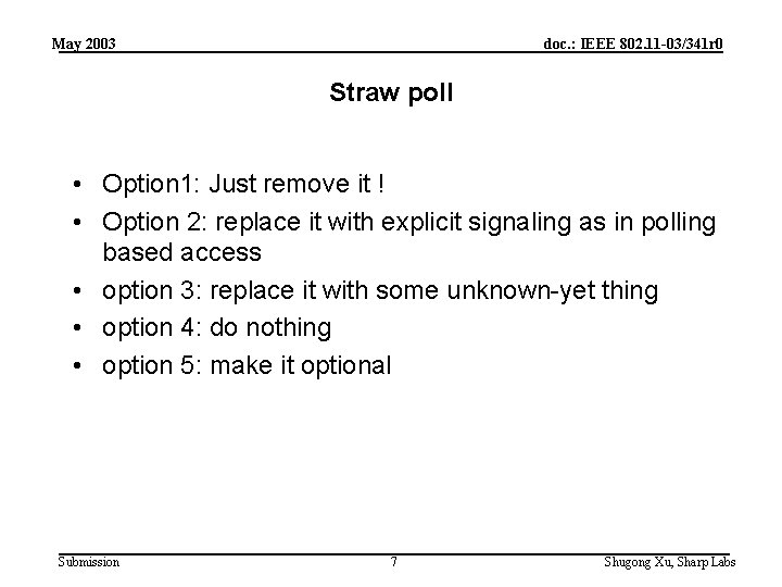 May 2003 doc. : IEEE 802. 11 -03/341 r 0 Straw poll • Option