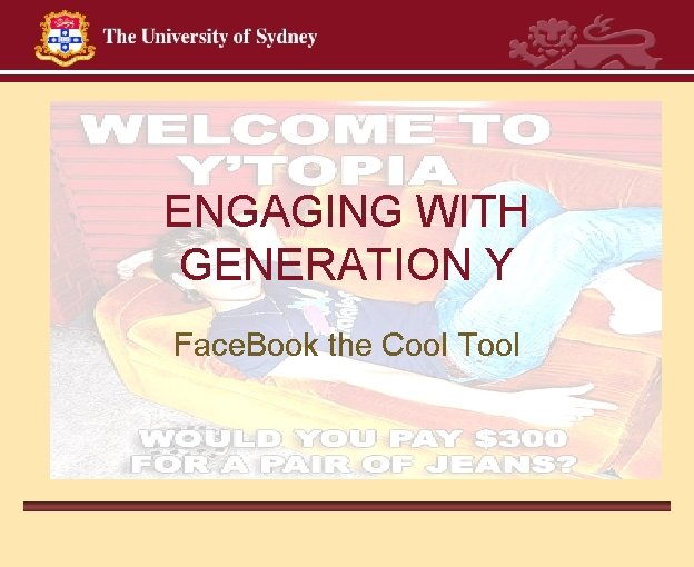 ENGAGING WITH GENERATION Y Face. Book the Cool Tool 