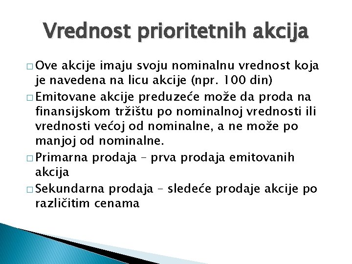 Vrednost prioritetnih akcija � Ove akcije imaju svoju nominalnu vrednost koja je navedena na