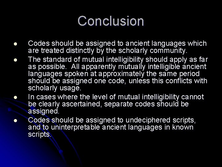 Conclusion l l Codes should be assigned to ancient languages which are treated distinctly