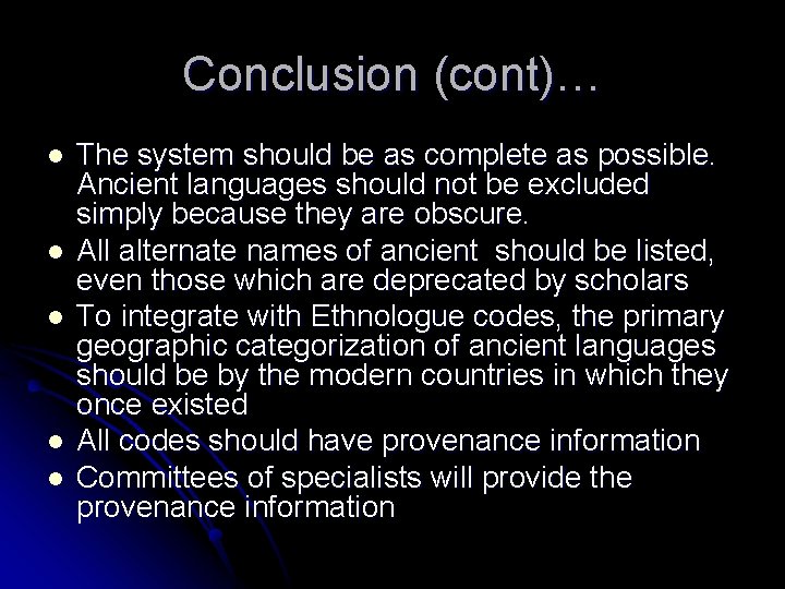 Conclusion (cont)… l l l The system should be as complete as possible. Ancient