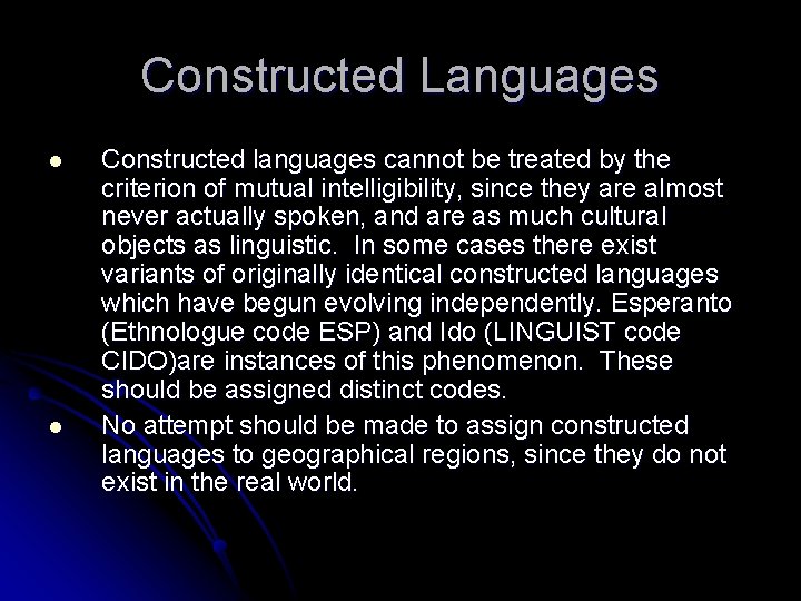 Constructed Languages l l Constructed languages cannot be treated by the criterion of mutual