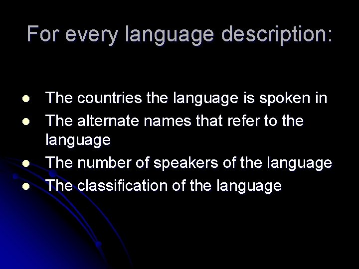 For every language description: l l The countries the language is spoken in The