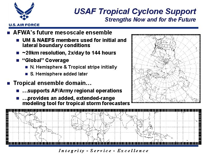 USAF Tropical Cyclone Support Strengths Now and for the Future n AFWA’s future mesoscale