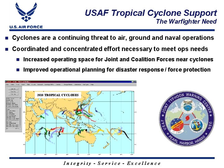 USAF Tropical Cyclone Support The Warfighter Need n Cyclones are a continuing threat to