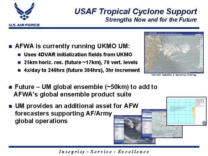 USAF Tropical Cyclone Support Strengths Now and for the Future n AFWA is currently