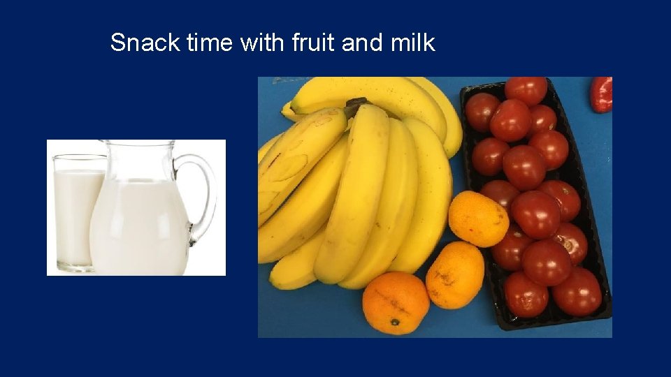 Snack time with fruit and milk 