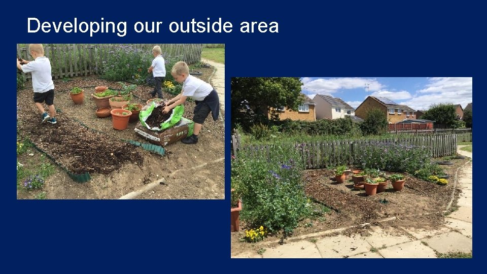 Developing our outside area 