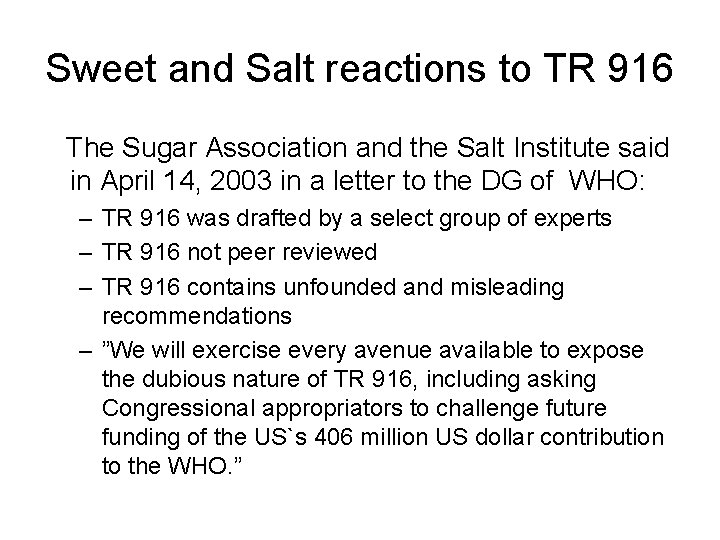 Sweet and Salt reactions to TR 916 The Sugar Association and the Salt Institute
