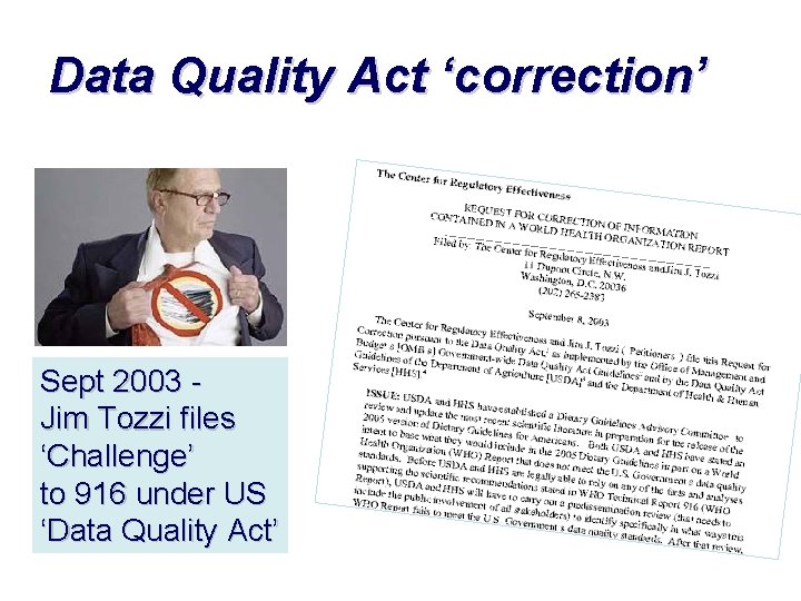 Data Quality Act ‘correction’ Sept 2003 Jim Tozzi files ‘Challenge’ to 916 under US