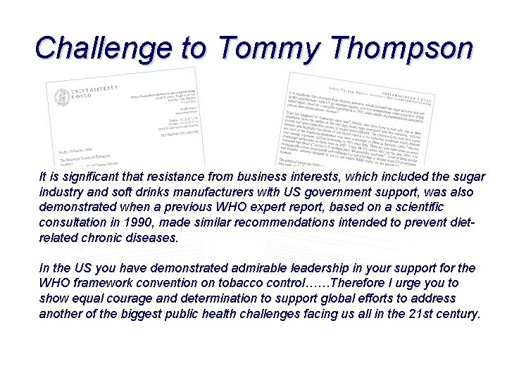 Challenge to Tommy Thompson It is significant that resistance from business interests, which included