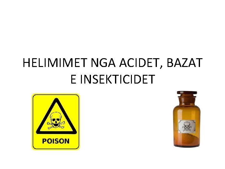 HELIMIMET NGA ACIDET, BAZAT E INSEKTICIDET 